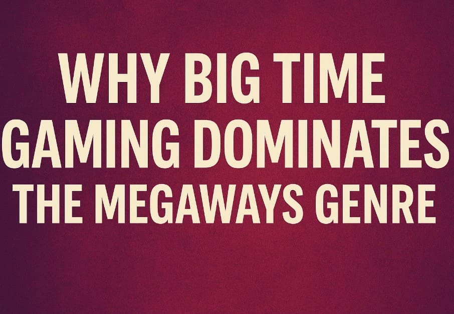 Big Time Gaming & the Megaways